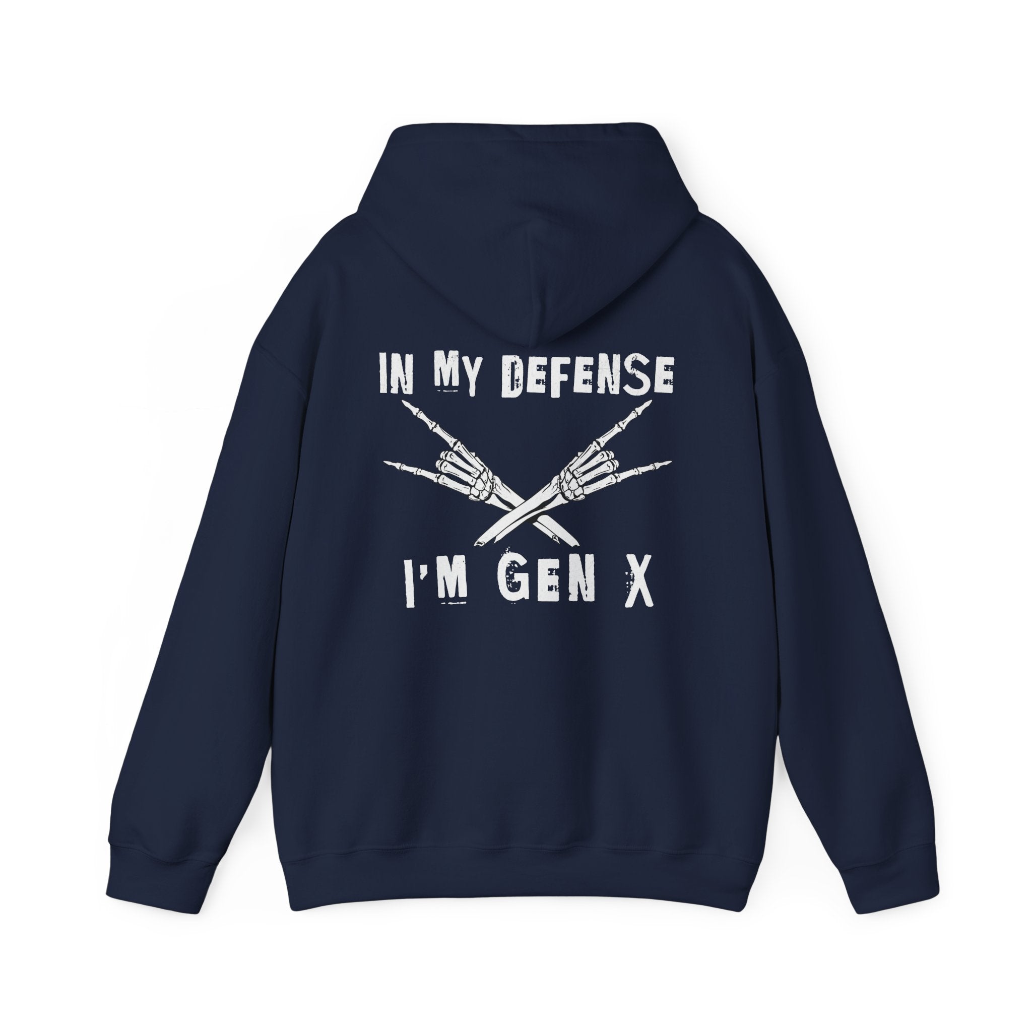 In My Defense I'm Gen X - Hoodie